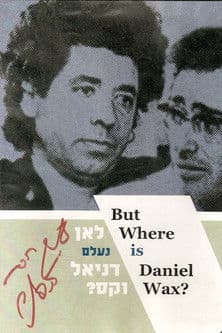 But Where Is Daniel Wax? poster