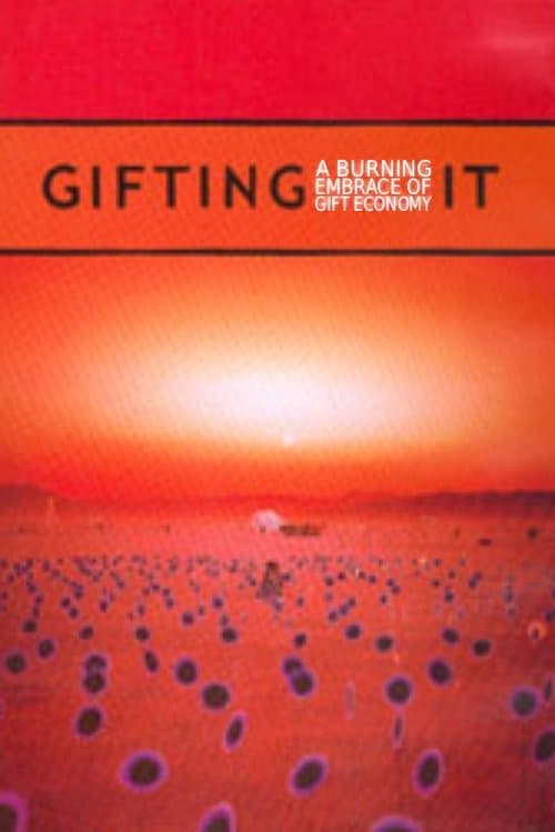 Gifting It: A Burning Embrace of Gift Economy poster