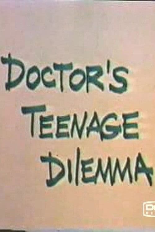Doctor's Teenage Dilemma poster