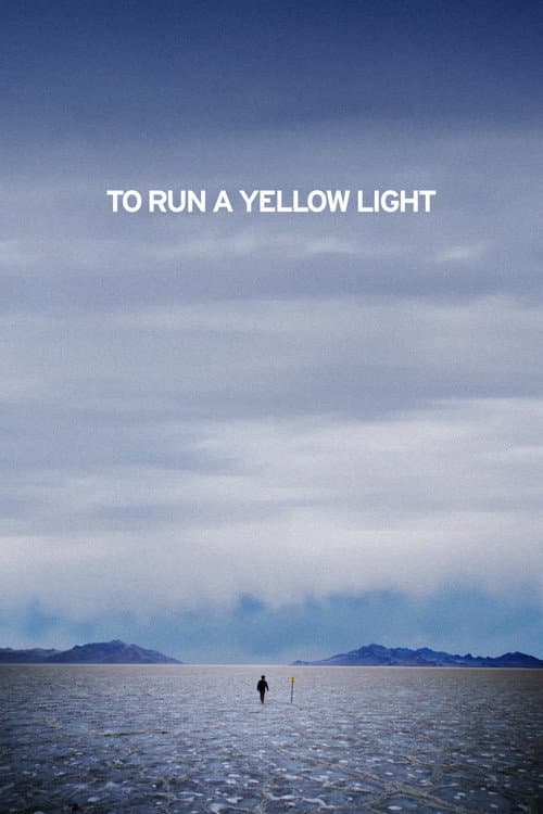 To Run A Yellow Light poster