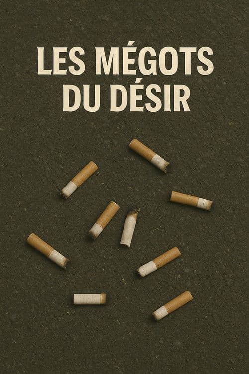 Les mégots du désir poster