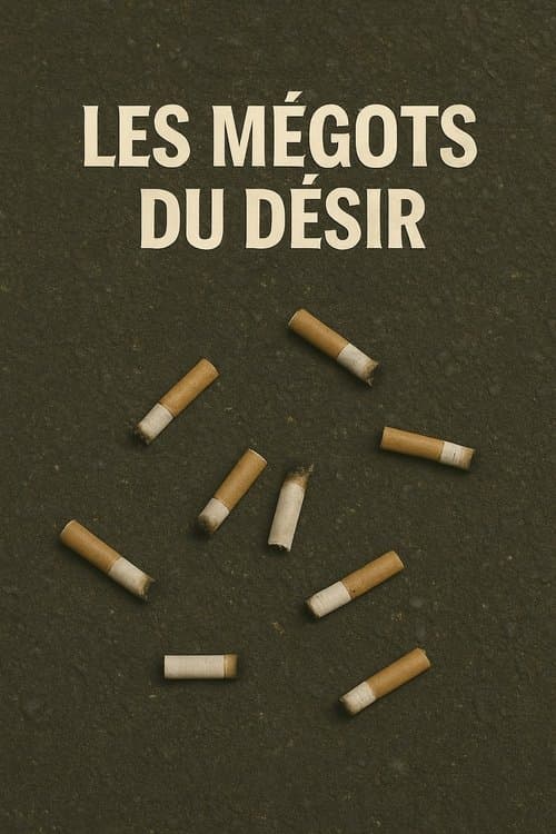 Les mégots du désir poster
