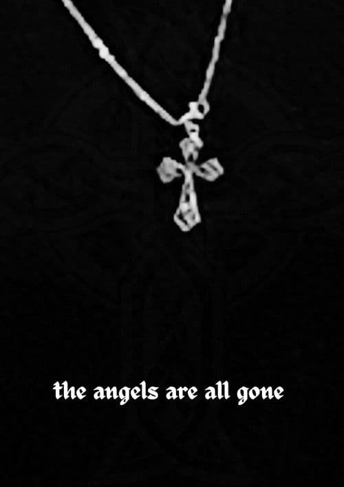 The Angels Are All Gone Now poster