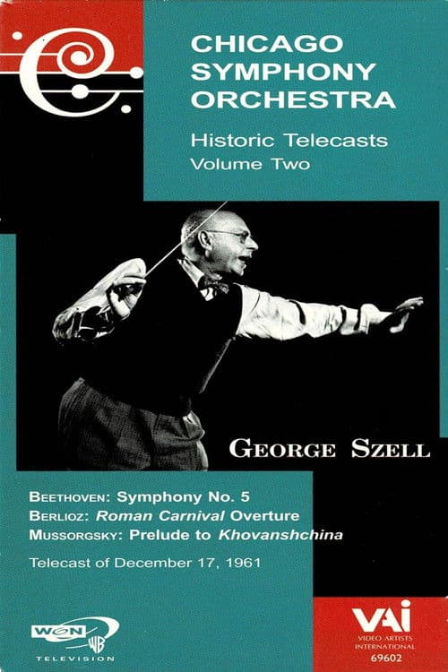 George Szell: Chicago Symphony Orchestra Historic Telecasts poster