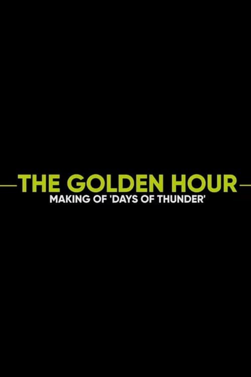 The Golden Hour: Making of Days of Thunder poster