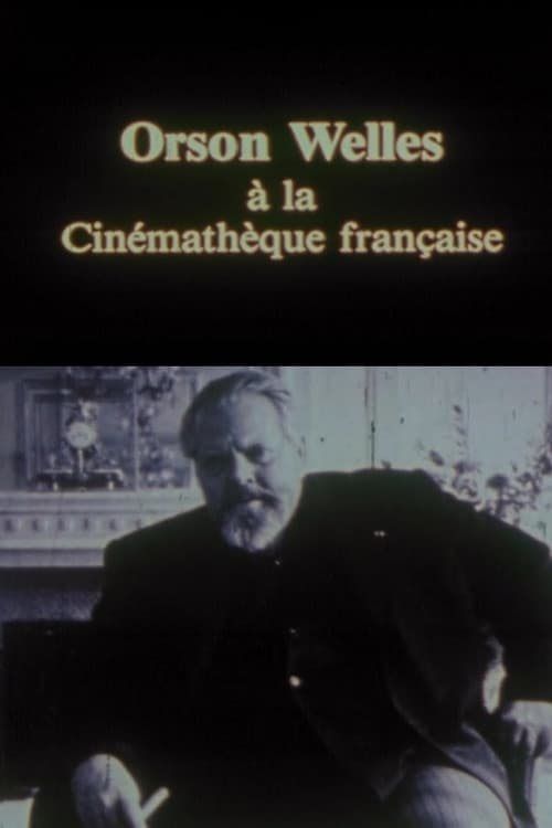 Orson Welles at the Cinémathèque Française poster