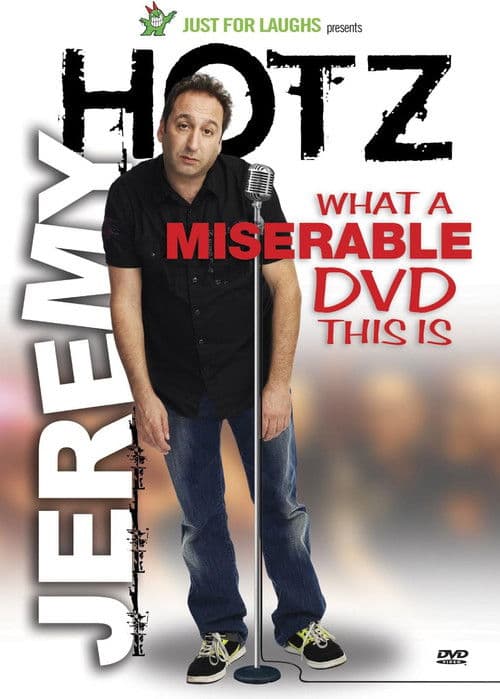 Jeremy Hotz - What a Miserable DVD This Is poster