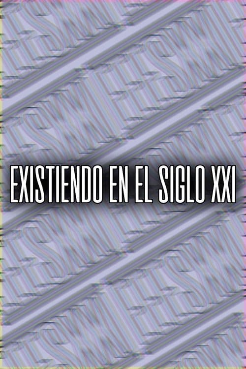Existiendo en el siglo XXI poster
