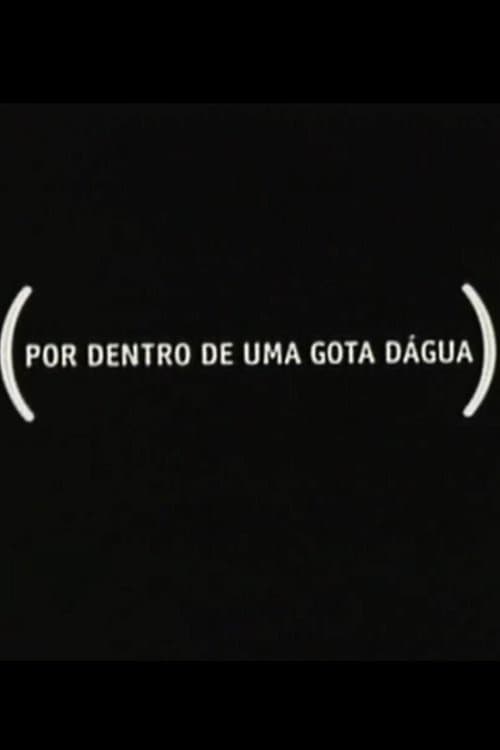 Por Dentro de Uma Gota Dágua poster
