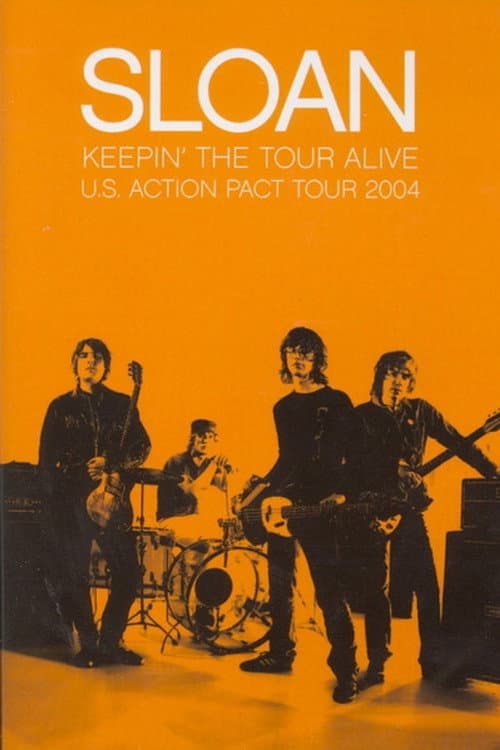 Sloan: Keepin' The Tour Alive poster