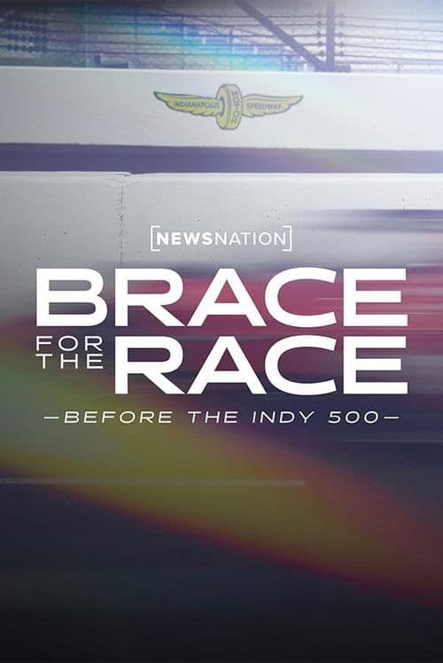 Brace for the Race: Before the Indy 500 poster
