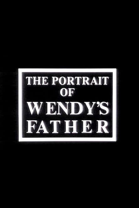The Portrait of Wendy's Father poster