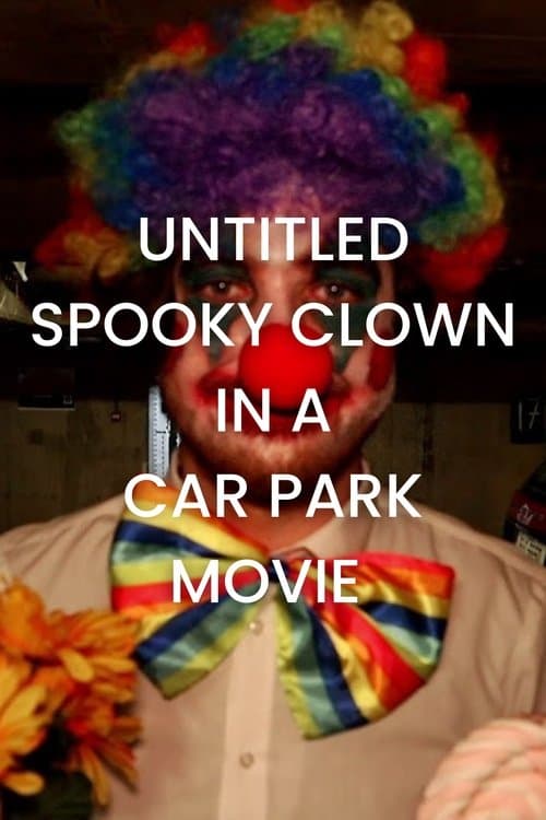 Untitled Spooky Clown in A Car Park Movie poster