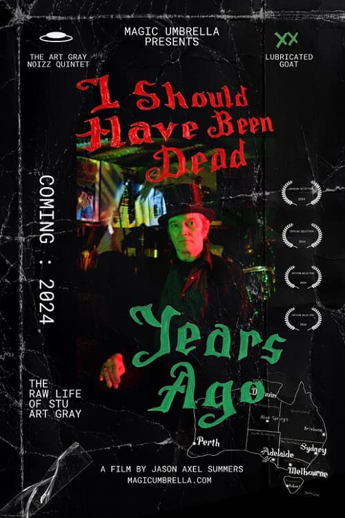 I Should Have Been Dead Years Ago poster