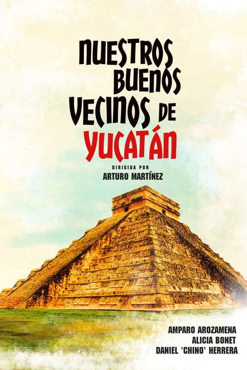 Nuestros buenos vecinos de Yucatán poster