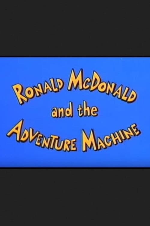 Ronald McDonald and the Adventure Machine poster