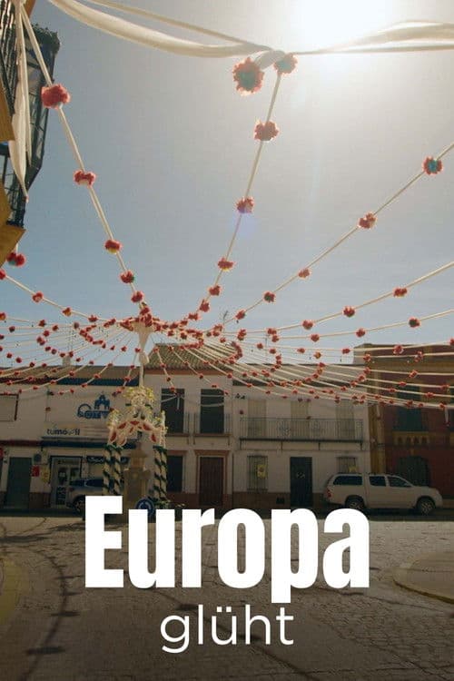 Europa glüht - Wie Hitzewellen unser Leben verändern poster