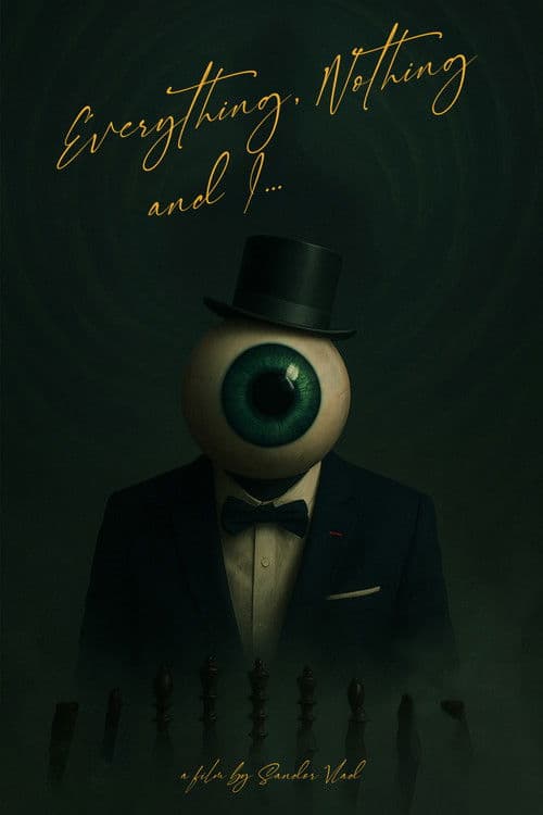 Everything, Nothing and I... poster