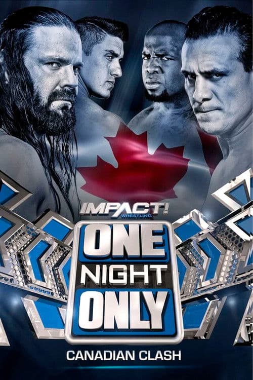 IMPACT One Night Only: Canadian Clash poster