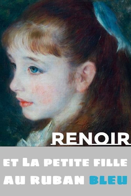 Renoir and the Girl with a Blue Ribbon poster