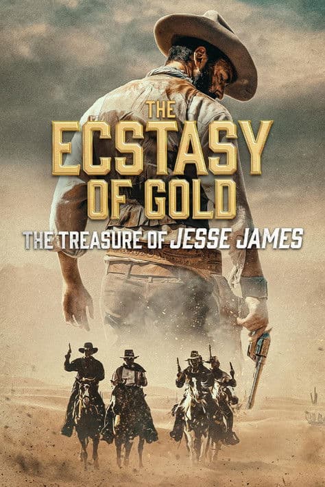 The Ecstasy of Gold: The Treasure of Jesse James poster