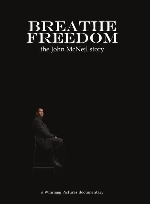Breathe Freedom: the John McNeil story poster