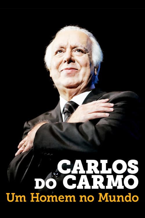 Carlos do Carmo: Um Homem no Mundo poster