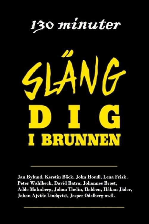 130 minuter - Släng dig i brunnen poster