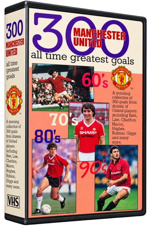 Manchester United F.C. - 300 All TIme Greatest Goals poster