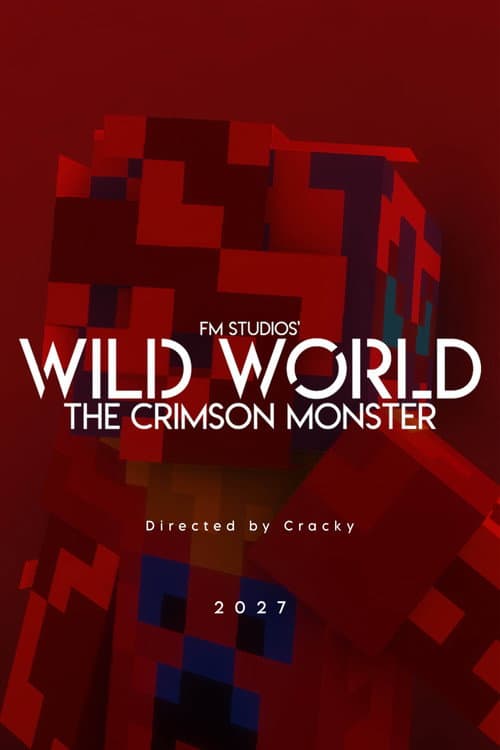Wild World: The Crimson Monster poster