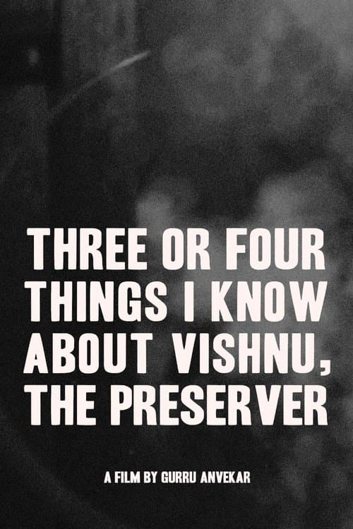 Three or Four Things I Know About Vishnu, The Preserver poster