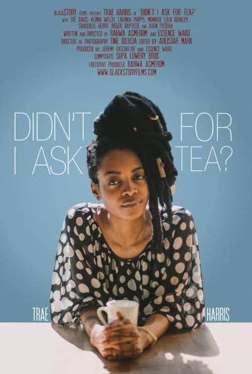 Didn't I Ask For Tea? poster