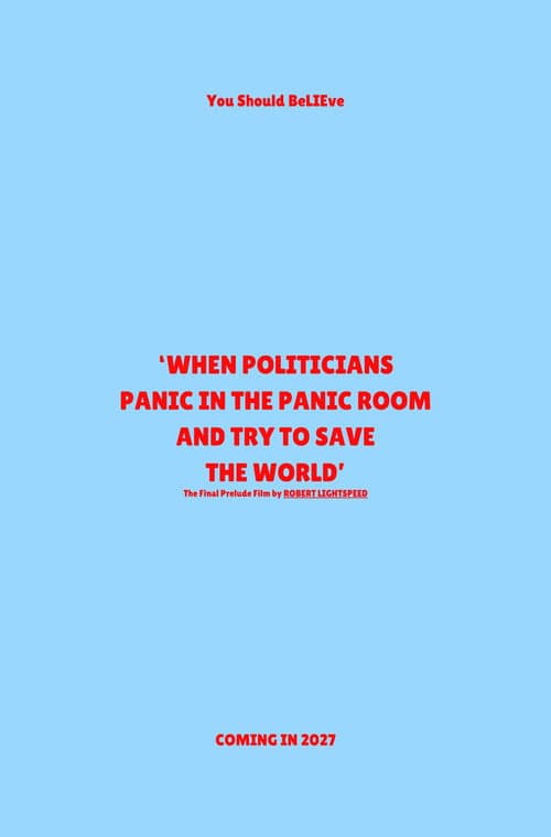 ‘When Politicians Panic In The Panic Room And Try To Save The World’ poster
