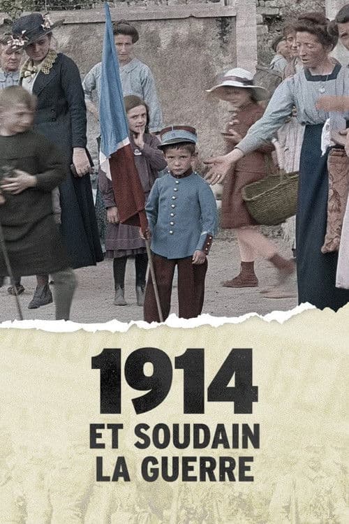 1914, et soudain la guerre ! poster