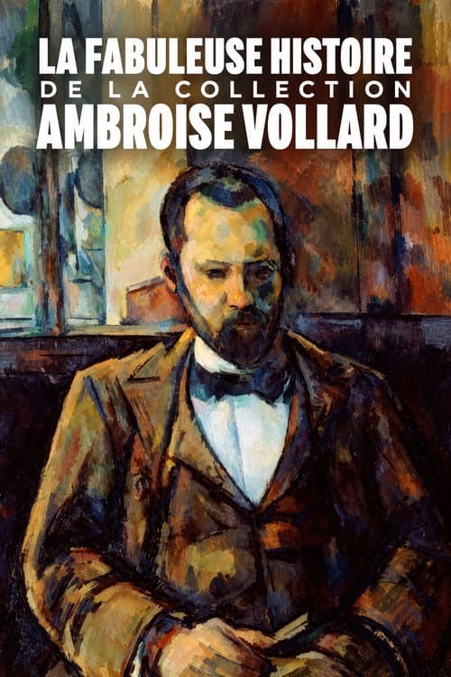 La fabuleuse histoire de la collection Ambroise Vollard poster