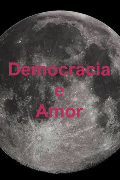 Democracia e Amor poster