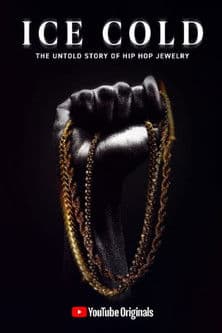 Ice Cold: The Untold Story of Hip Hop Jewelry poster