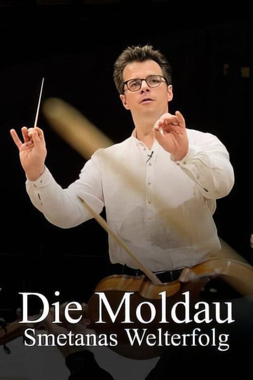 Die Moldau – Smetanas Welterfolg poster