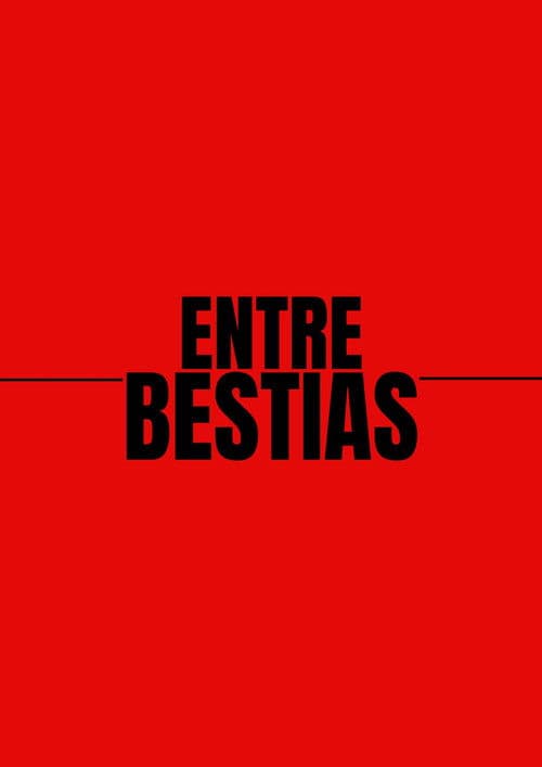 Entre Bestias poster