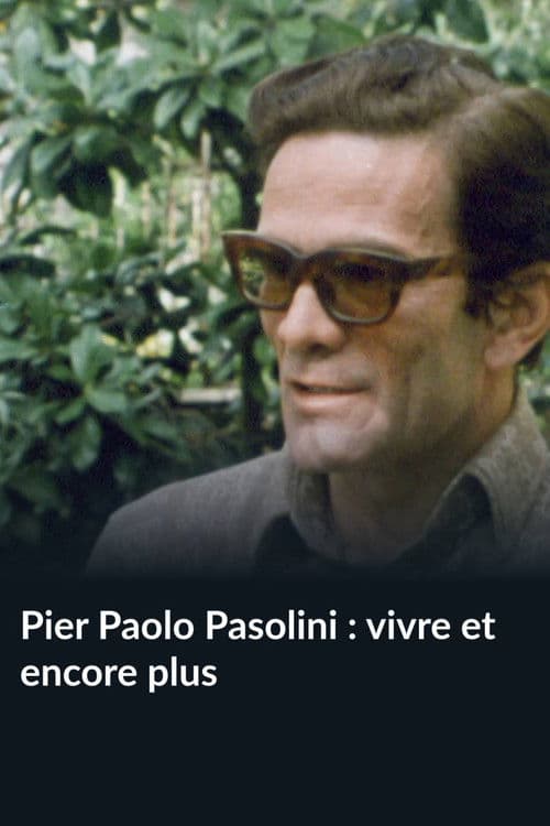 Pier Paolo Pasolini : vivre et encore plus poster