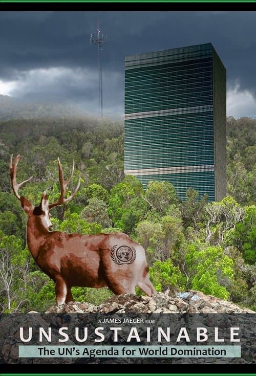 Unsustainable: The UN's Agenda for World Domination poster