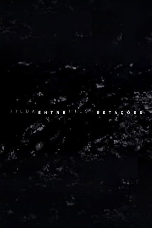 Hilda Hilst Entre Estações poster