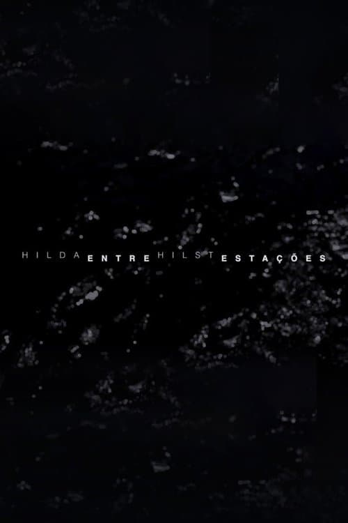 Hilda Hilst Entre Estações poster