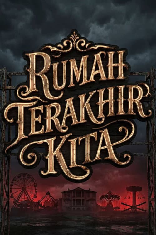 Rumah Terakhir Kita poster