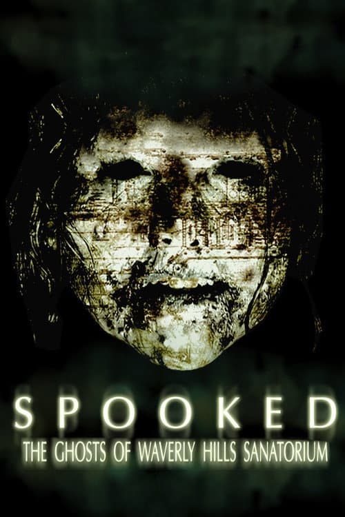 Spooked: The Ghosts of Waverly Hills Sanatorium poster