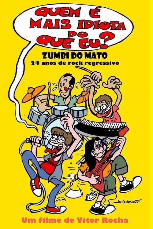 Quem é mais idiota do que eu? - Zumbi do Mato: 24 anos de rock regressivo poster
