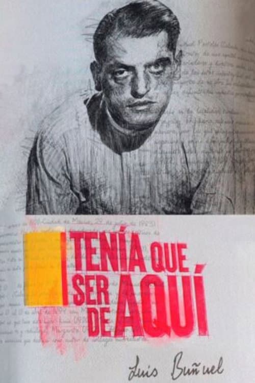 Tenía que ser de aquí: Luis Buñuel poster