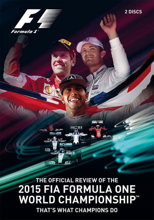 That's What Champions Do: The Official Review Of The 2015 FIA Formula One World Championship poster