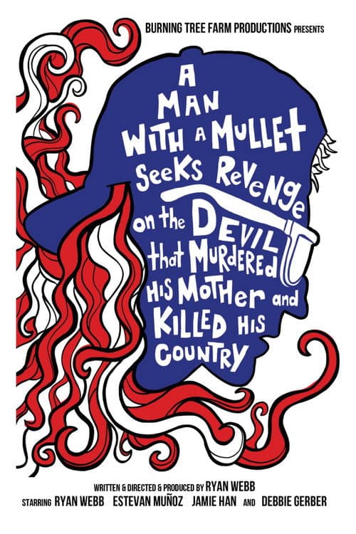 A Man with a Mullet Seeks Revenge on the Devil That Murdered His Mother and Killed His Country poster