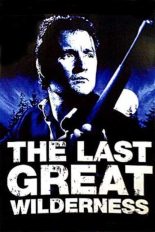 The Last Great Wilderness poster